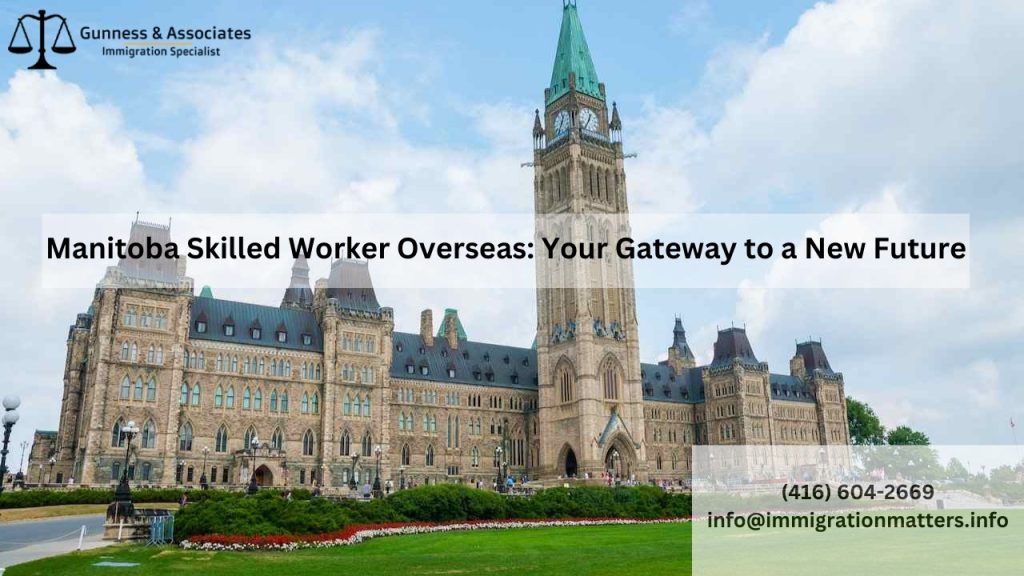 Manitoba Skilled Worker Overseas: Your Gateway to a New Future
