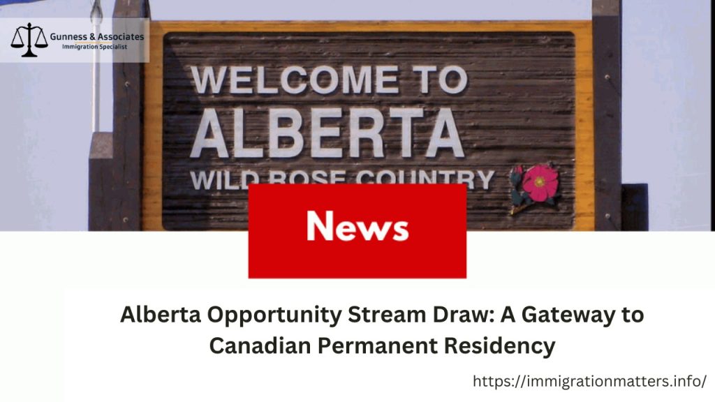 Alberta Opportunity Stream Draw: A Gateway to Canadian Permanent Residency